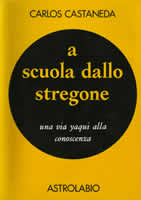 Prima Edizione di Gli Insegnamenti di don Juan, con il nome A SCUOLA DALLO STREGONE, Astrolabio