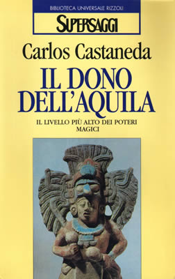 Per ordinare presso MACROLIBRARSI Il Dono dell'Aquila, di Carlos Castaneda Per ordinare presso MACROLIBRARSI Il Dono dell'Aquila, di Carlos Castaneda