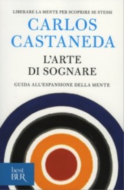 Carlos Castaneda - L'Arte di Sognare