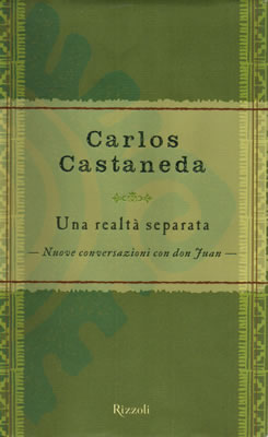 Per ordinare presso MACROLIBRARSI Una Realtà Separata, di Carlos Castaneda Per ordinare presso MACROLIBRARSI Una Realtà Separata, di Carlos Castaneda